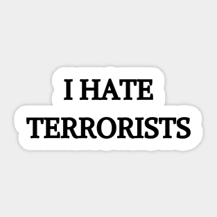 I Hate Terrorists Sticker